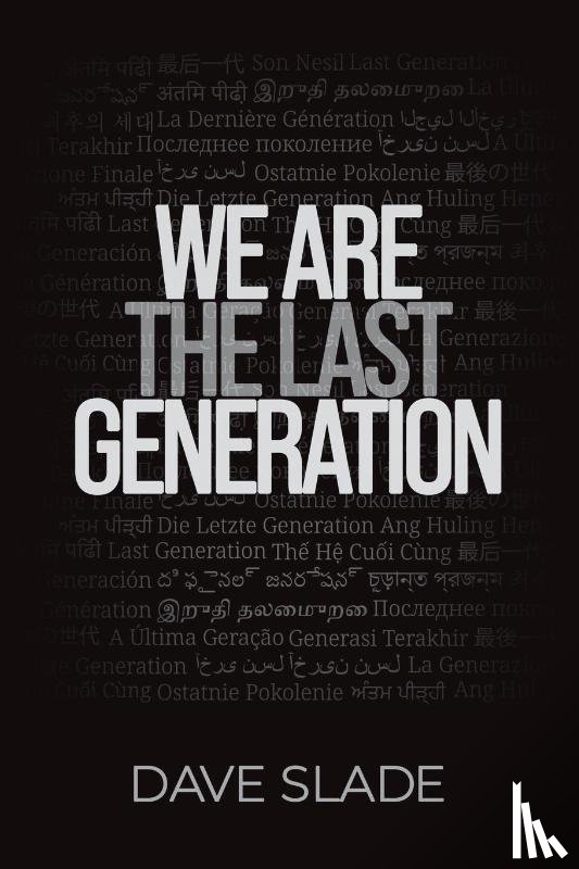 Slade, Dave - Slade, D: We Are the Last Generation