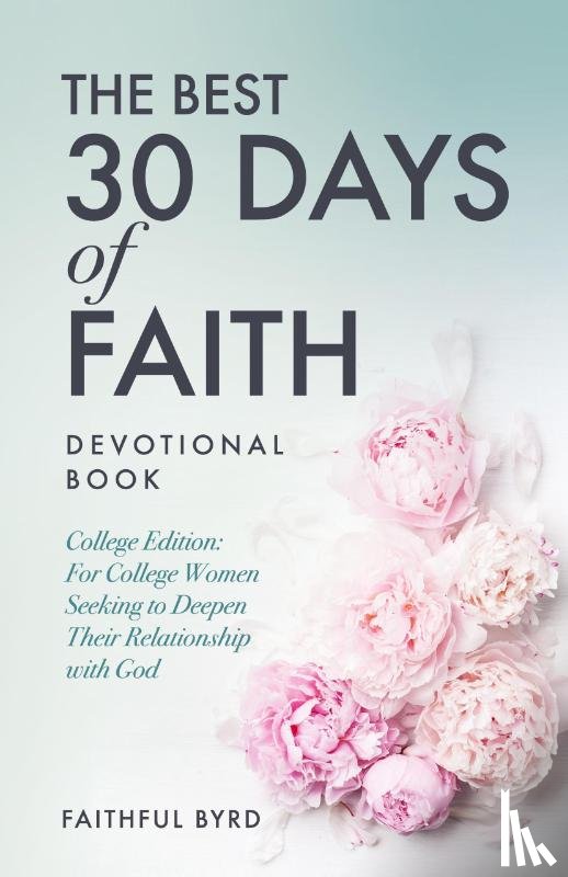 Byrd, Faithful - The Best 30 Days of Faith Devotional Book