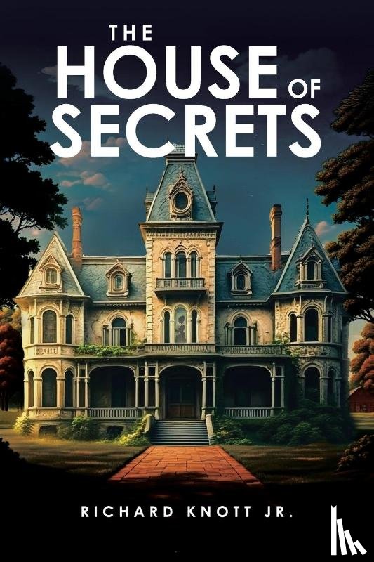 Knott Jr., Richard - The House of Secrets
