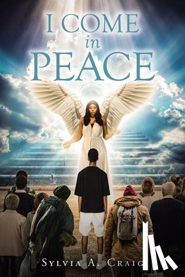 Craig, Sylvia A. - I COME in PEACE