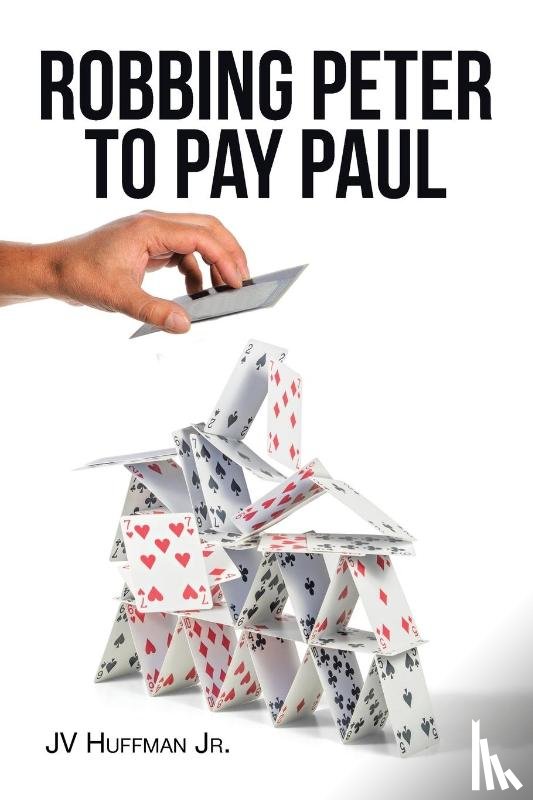 Huffman Jr., Jv - ROBBING PETER TO PAY PAUL