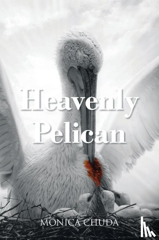 Chuda, Monica - Heavenly Pelican