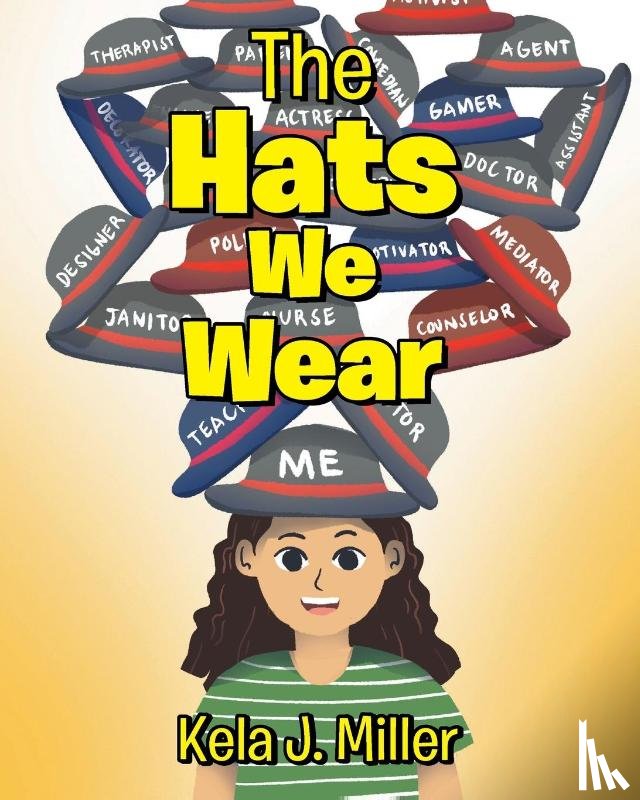 Miller, Kela J. - The Hats We Wear