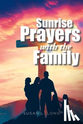 Long, Susan L. - Sunrise Prayers with the Family