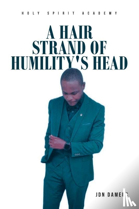 Dameus, Jdn - A Hair Strand of Humility's Head