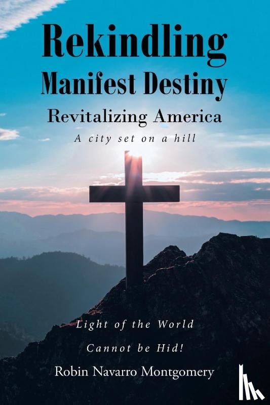 Montgomery, Robin Navarro - Rekindling Manifest Destiny