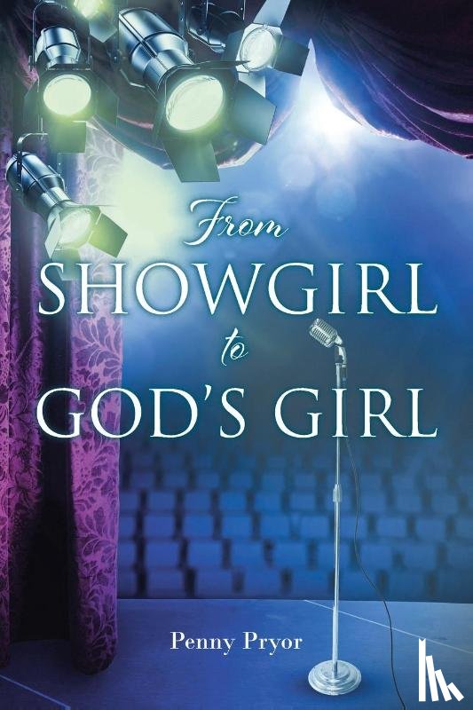 Pryor, Penny - From SHOWGIRL to GOD'S GIRL