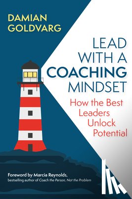 Goldvarg, Damian, Reynolds, Marcia - Lead with a Coaching Mindset