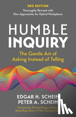 Schein, Edgar H., Schein, Peter A. - Humble Inquiry, 3rd edition