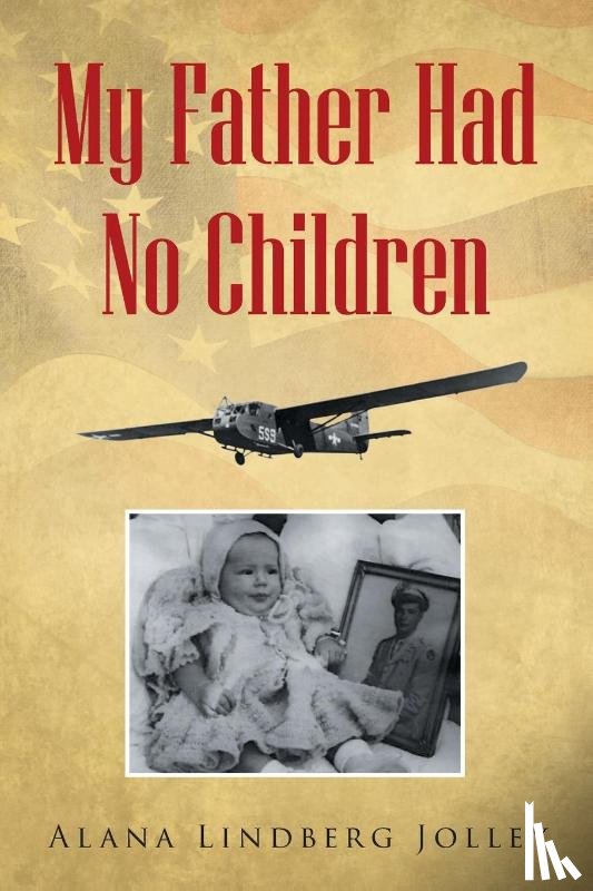 Jolley, Alana Lindberg - My Father Had No Children