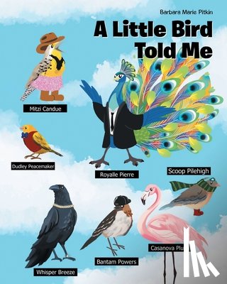 Pitkin, Barbara Marie - A Little Bird Told Me