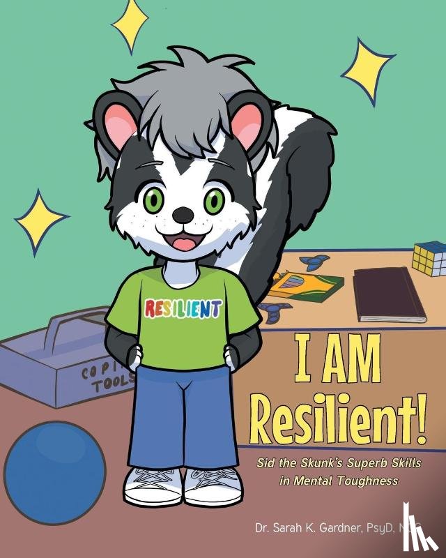 Gardner PsyD NCC, Sarah K. - I AM Resilient!