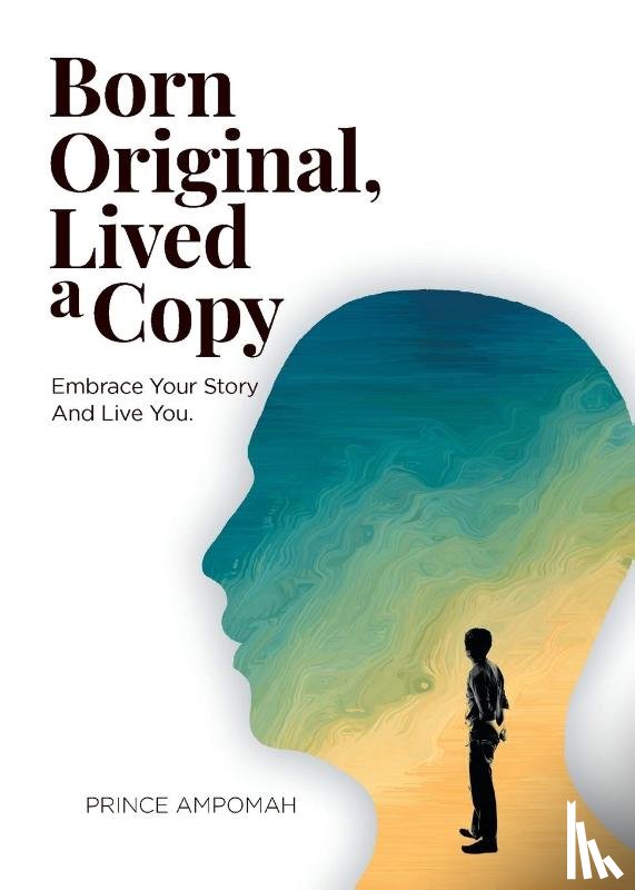 Ampomah, Prince - Born Original, Lived a Copy