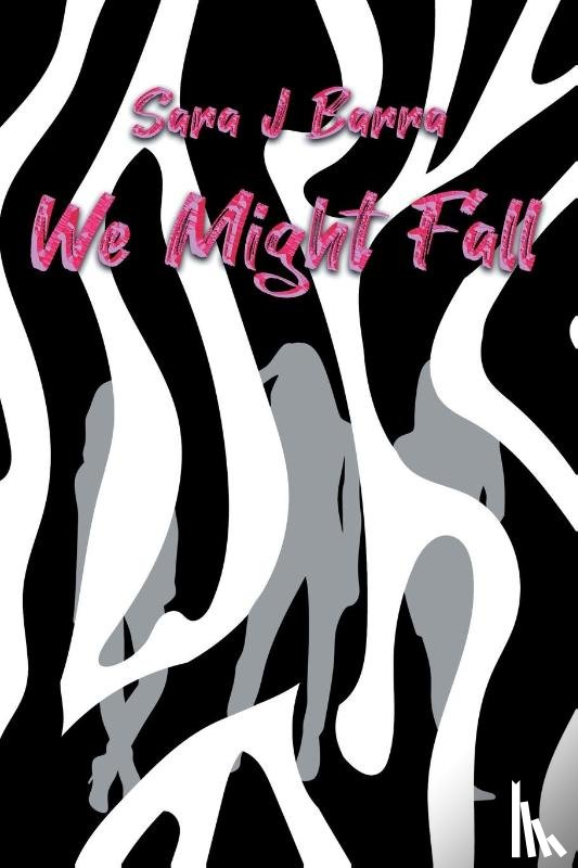 Barra, Sara J - We Might Fall