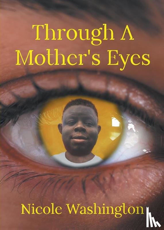 Washington, Nicole - Through A Mother's Eyes