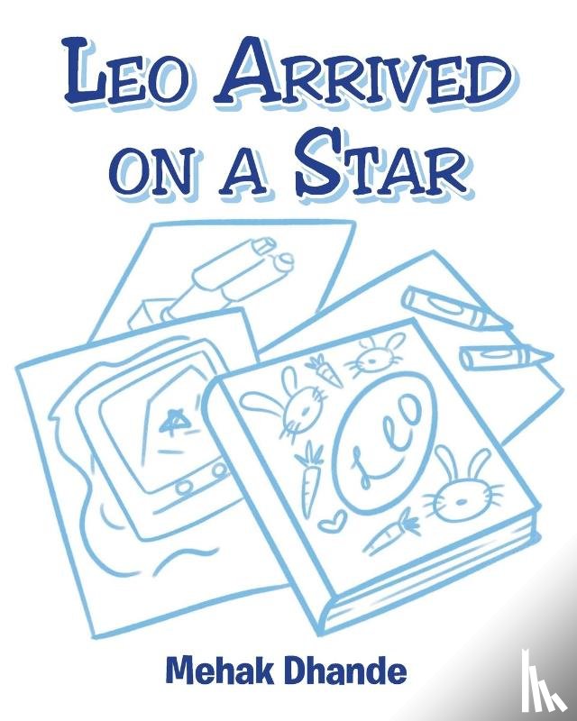 Dhande, Mehak - Leo Arrived On a Star