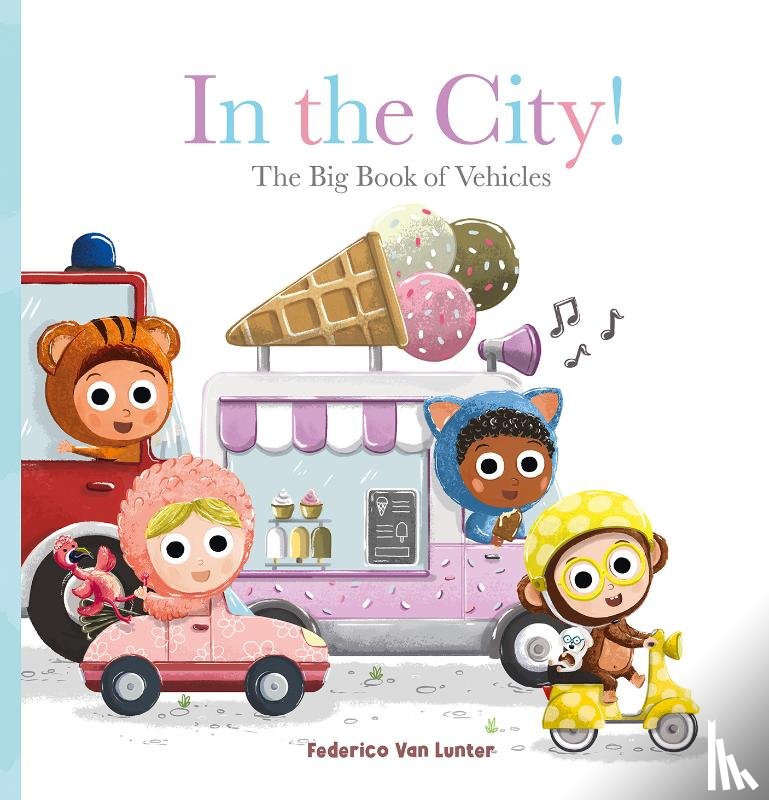Van Lunter, Federico - Furry Friends. In the City the Big Book of Vehicles