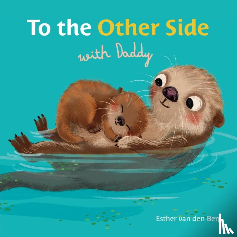 Berg, Esther van den - To the Other Side with Daddy