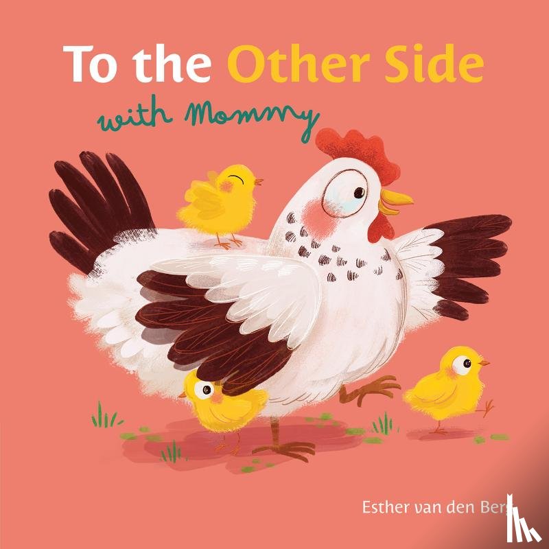 Berg, Esther van den - To the Other Side with Mommy