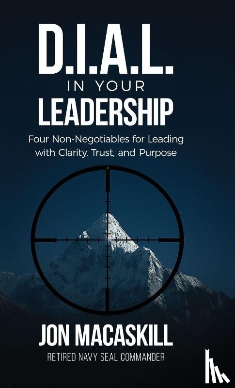 Macaskill, Jon - Dial In Your Leadership