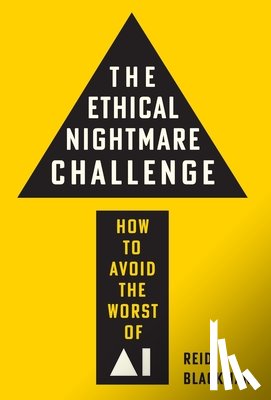 Blackman, Reid - The Ethical Nightmare Challenge: How to Avoid the Worst of AI