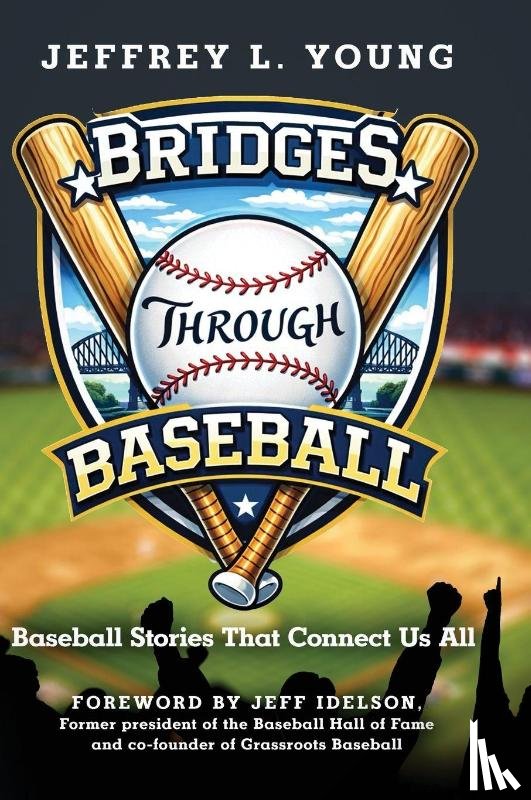 Young, Jeffrey L. - Bridges Through Baseball