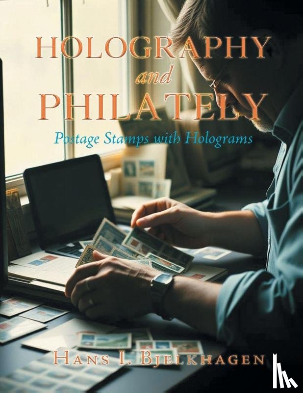 Bjelkhagen, Hans I - Holography and Philately