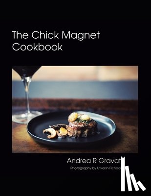 Gravatt, Andrea R - Gravatt, A: Chick Magnet Cookbook