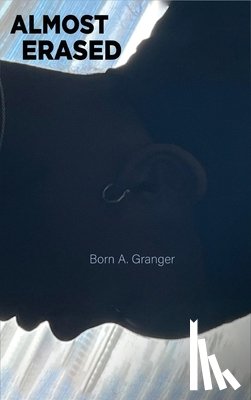 Granger, Born A. - ALMOST ERASED