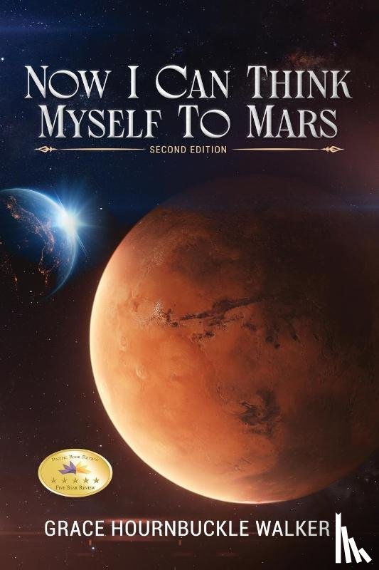 Walker, Grace Hournbuckle - NOW I CAN THINK MYSELF TO MARS