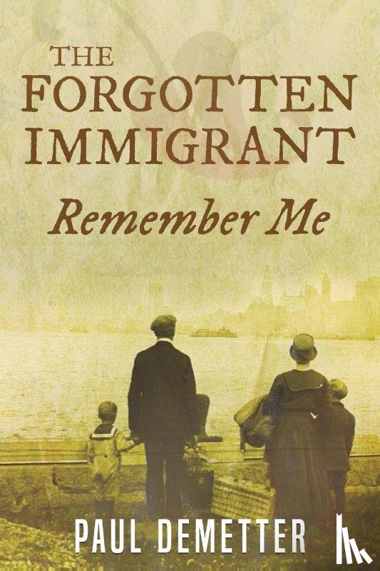 Demetter, Paul - The Forgotten Immigrant