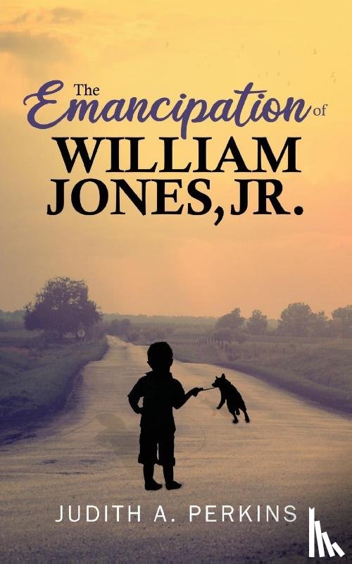 Perkins, Judith A. - The Emancipation of William Jones, Jr.