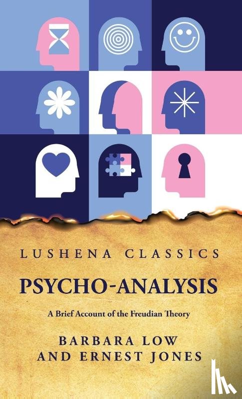 Barbara Low and Ernest Jones - Psycho-Analysis A Brief Account of the Freudian Theory
