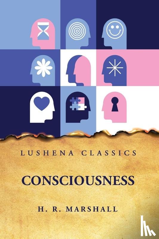 Henry Rutgers Marshall - Consciousness