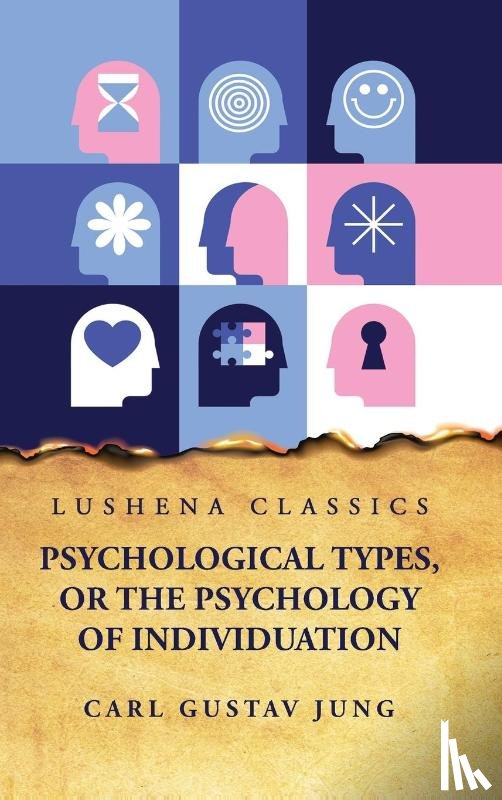 Carl Gustav Jung - Psychological Types, or the Psychology of Individuation