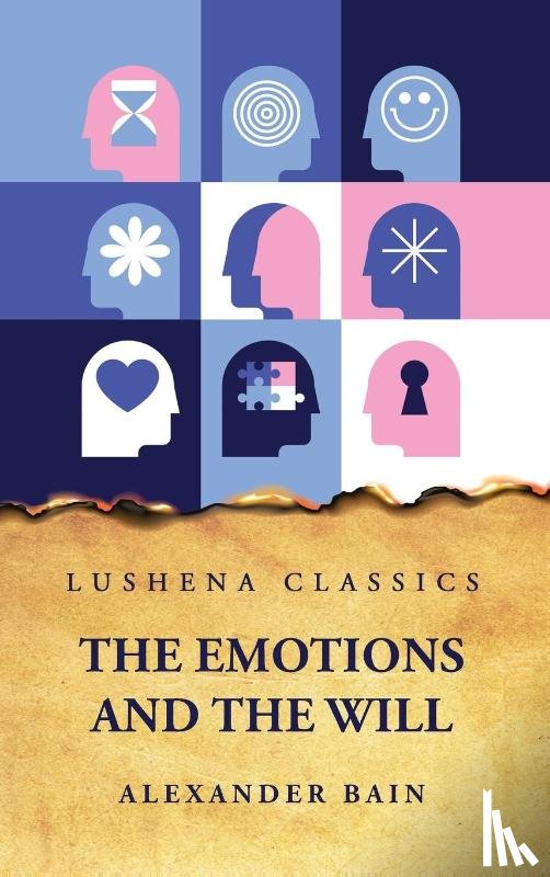 Alexander Bain - The Emotions and the Will
