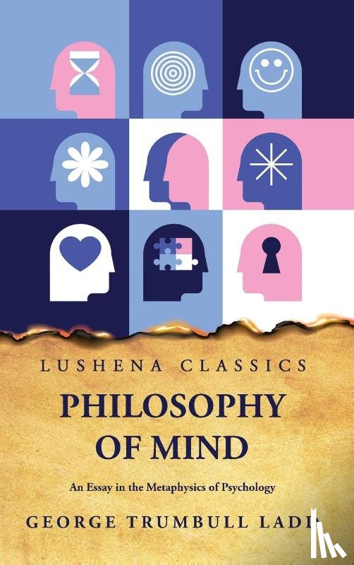 George Trumbull Ladd - Philosophy of Mind An Essay in the Metaphysics of Psychology