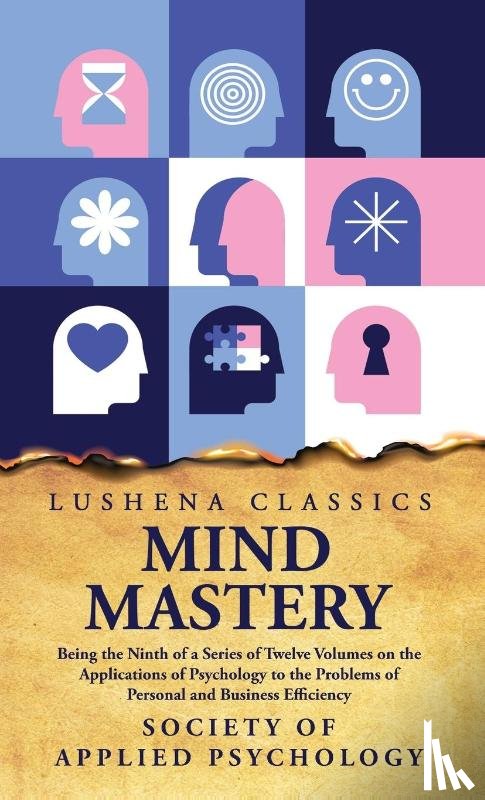 Society Of Applied Psychology - Mind Mastery Being the Ninth of a Series of Twelve Volumes