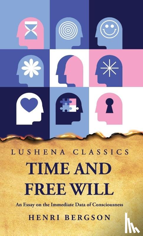 Henri Bergson - Time and Free Will An Essay on the Immediate Data of Consciousness