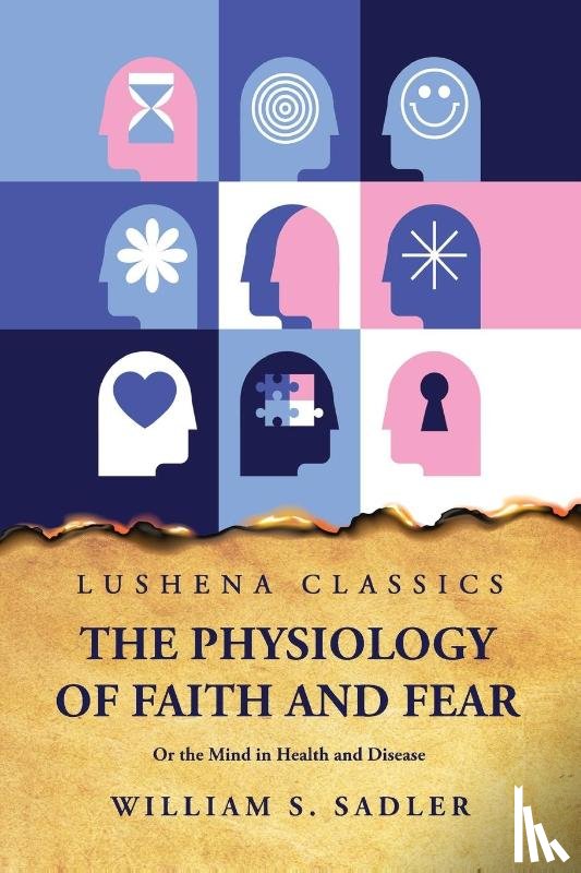 William S. Sadler - The Physiology of Faith and Fear