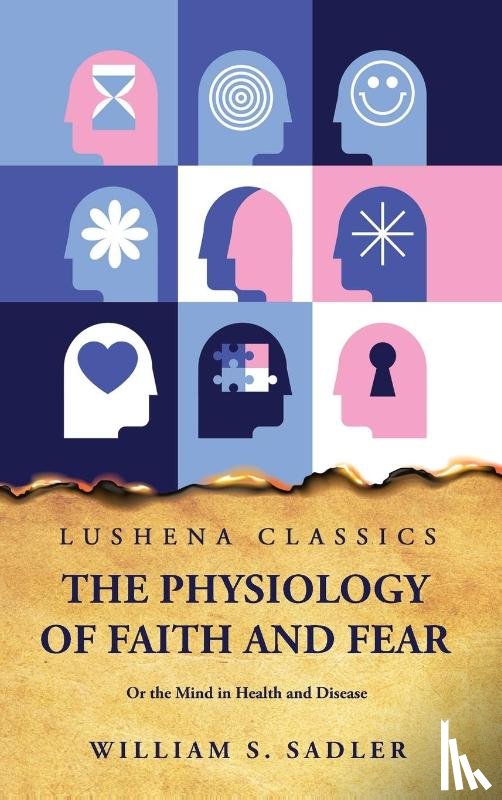 William S. Sadler - The Physiology of Faith and Fear