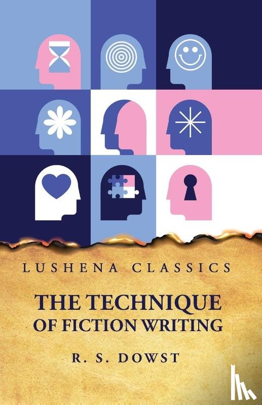 Robert Saunders Dowst - The Technique of Fiction Writing