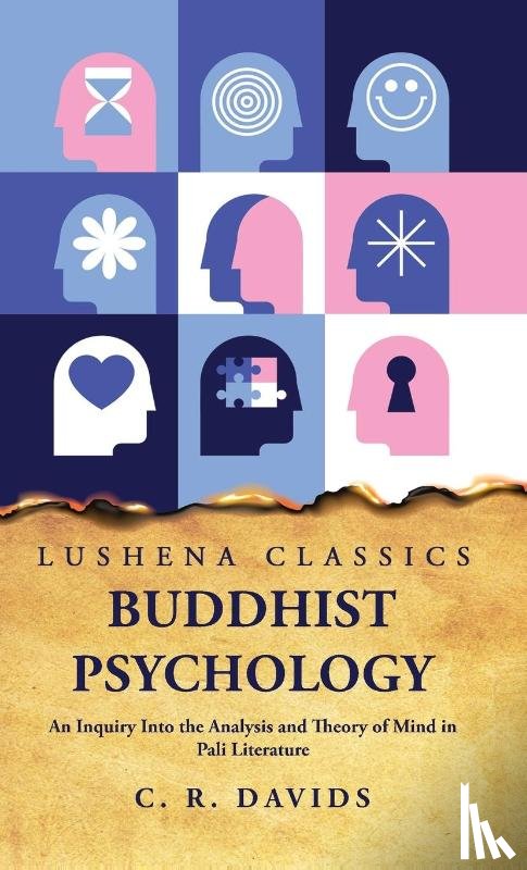 Caroline A. F. Rhys Davids - Buddhist Psychology An Inquiry Into the Analysis and Theory of Mind in Pali Literature