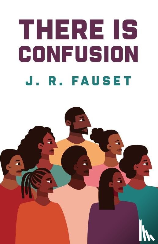 Jessie Redmon Fauset - There Is Confusion