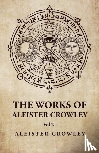 Aleister Crowley - The Works of Aleister Crowley Vol 2
