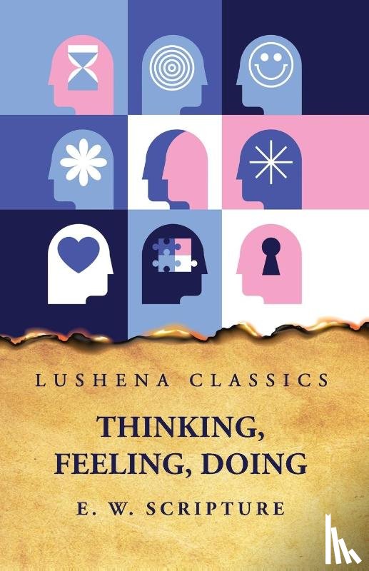 E. W. Scripture - Thinking, Feeling, Doing