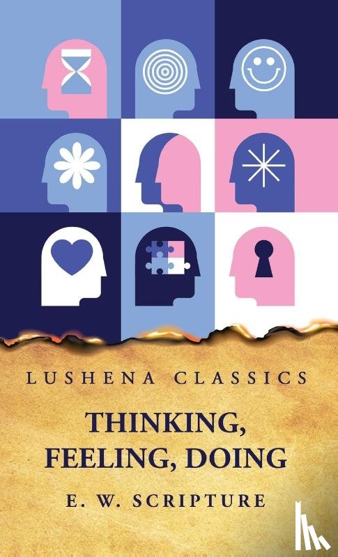 E. W. Scripture - Thinking, Feeling, Doing