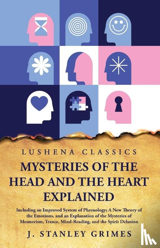 J. Stanley Grimes - Mysteries of the Head and the Heart Explained