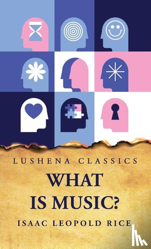 Isaac Leopold Rice - What Is Music?