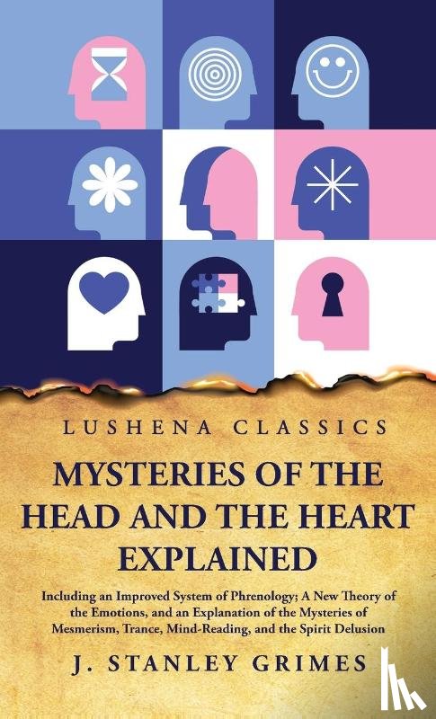 J. Stanley Grimes - Mysteries of the Head and the Heart Explained